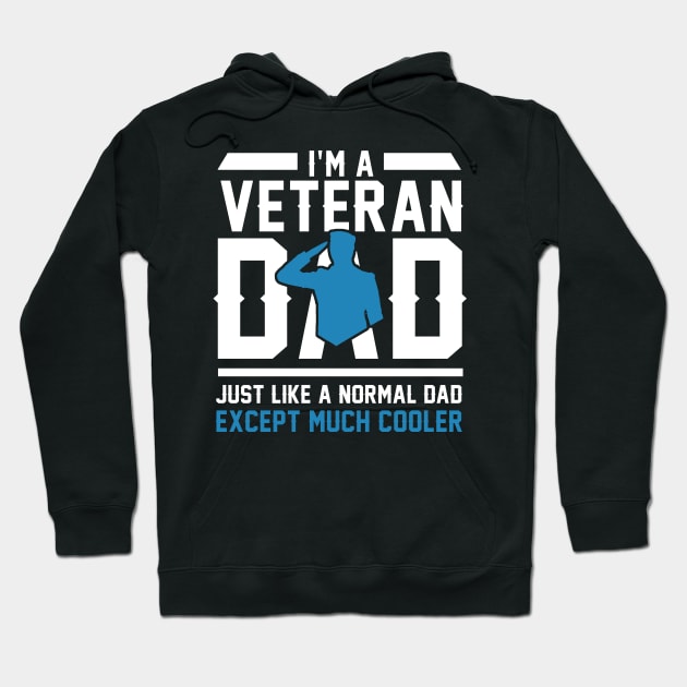 Fathers Day 2018 I'm A Veteran Dad Just Like A Normal Dad Hoodie by nhatvv